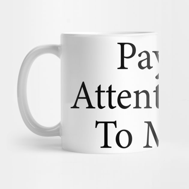 pay attention to me by mdr design